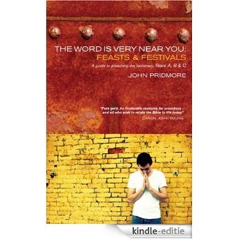 The Word is Very Near You: Feasts and Festivals. Reflections on the Lectionary Readings Years A, B and C [Kindle-editie]
