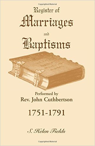 Register of Marriages and Baptisms Performed by REV. John Cuthbertson, 1751-1791