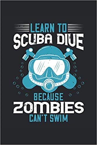 indir Learn to scuba dive because zombies can&#39;t swim: Lined Notebook Journal ToDo Exercise Book or Diary (6&quot; x 9&quot; inch) with 120 pages