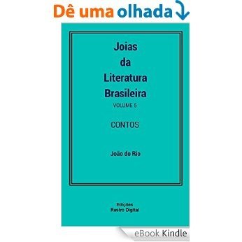 Joias da Literatura Brasileira - Volume 5 - João do Rio: Contos [eBook Kindle]