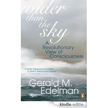 Wider Than the Sky: A Revolutionary View of Consciousness (Penguin Press Science) [Kindle-editie]