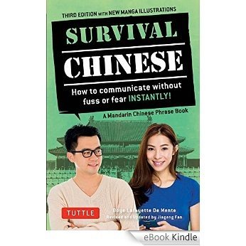 Survival Chinese: How to Communicate without Fuss or Fear Instantly! (A Mandarin Chinese Language Phrasebook) (Survival Series) [eBook Kindle]