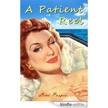 A Patient Reel (English Edition) [Kindle-editie]