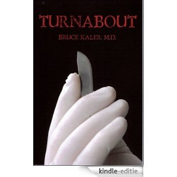 Turnabout by Bruce Kaler M.D. (English Edition) [Kindle-editie]
