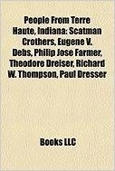 People from Terre Haute, Indiana: Scatman Crothers, Eugene V. Debs, Philip Jose Farmer, Theodore Dreiser, Richard W. Thompson, Paul Dresser