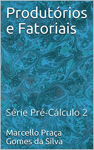 Produtórios e Fatoriais: Série Pré-Cálculo 2