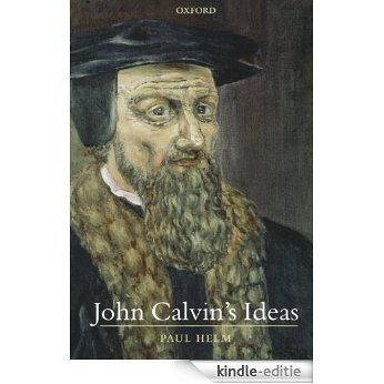 John Calvin's Ideas [Kindle-editie]