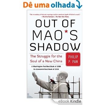Out of Mao's Shadow: The Struggle for the Soul of a New China (English Edition) [eBook Kindle]