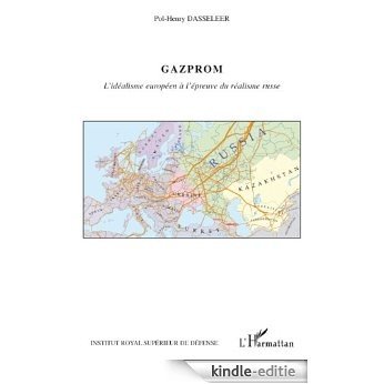Gazprom : L'idéalisme européen à l'épreuve du réalisme russe [Kindle-editie]