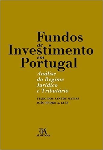 Fundos De Investimento Em Portugal Analise Do Regime Juridico E Tributario