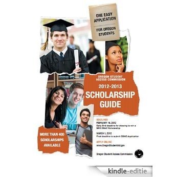 OREGON STUDENT SCHOLARSHIP GUIDE 2012-2013 (English Edition) [Kindle-editie]