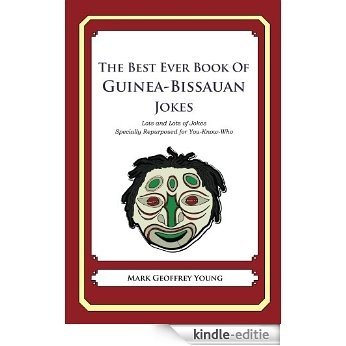 The Best Ever Book of Guinea-Bissauan Jokes (English Edition) [Kindle-editie]