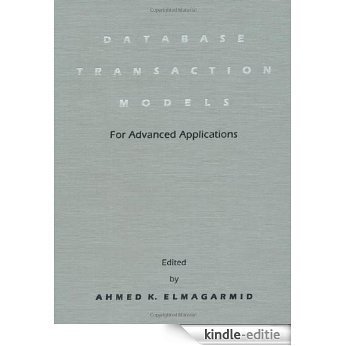 Database Transaction Models for Advanced Applications (The Morgan Kaufmann Series in Data Management Systems) [Kindle-editie]