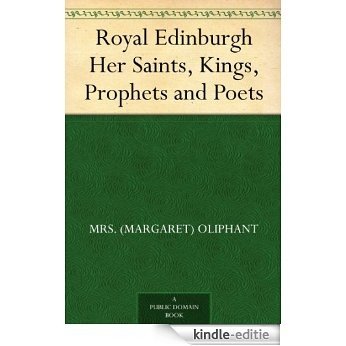 Royal Edinburgh Her Saints, Kings, Prophets and Poets (English Edition) [Kindle-editie]