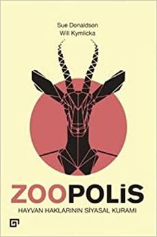 Zoopolis: Hayvan Haklarının Siyasal Kuramı