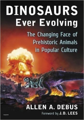 Dinosaurs Ever Evolving: The Changing Face of Prehistoric Animals in Popular Culture