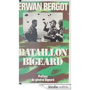 Bataillon Bigeard: Indochine (1952-1954), Algérie (1955-1957) (Troupes de choc) [Kindle-editie]