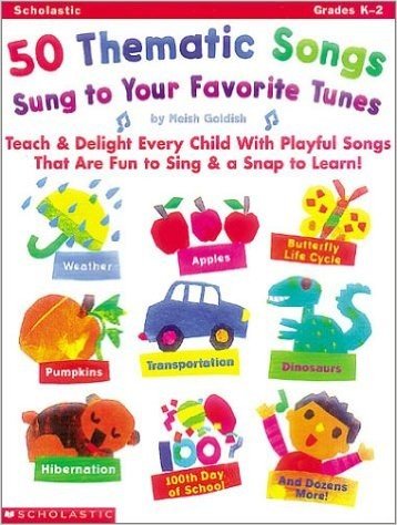 50 Thematic Songs: Teach & Delight Every Child with Playful Learning Songs Sung to Their Favorite Tunes