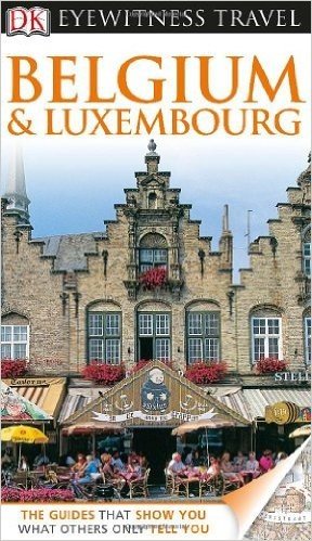 DK Eyewitness Travel Guide: Belgium and Luxembourg baixar