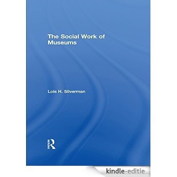 The Social Work of Museums [Kindle-editie]