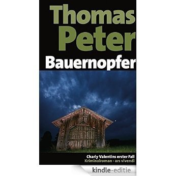 Bauernopfer: Charly Valentins erster Fall (German Edition) [Kindle-editie]