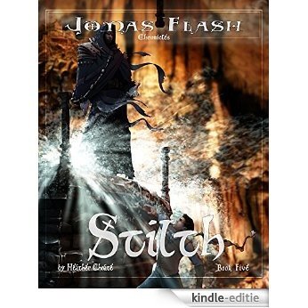 Stilth: Epic Fantasy Adventure (Jonas Flash Chronicles Book 5) (English Edition) [Kindle-editie]