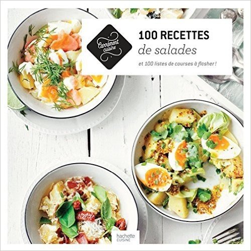 100 recettes de salades: et 100 listes de courses à flasher !