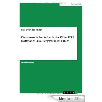Die romantische Ästhetik der Kälte: E.T.A. Hoffmann: ,,Die Bergwerke zu Falun" [Kindle-editie]