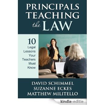 Principals Teaching the Law: 10 Legal Lessons Your Teachers Must Know [Print Replica] [Kindle-editie]