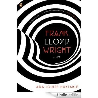 Frank Lloyd Wright: A Life (Penguin Lives) [Kindle-editie]