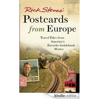 Rick Steves' Postcards from Europe: Travel Tales from America's Favorite Guidebook Writer [Kindle-editie]
