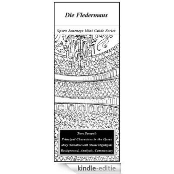Strauss's DIE FLEDERMAUS Opera Journeys Mini Guide (Opera Journeys Mini Guide Series) (English Edition) [Kindle-editie]