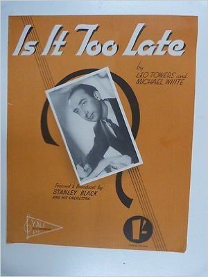 song sheet IS IT TO LATE Stanley Black 1946