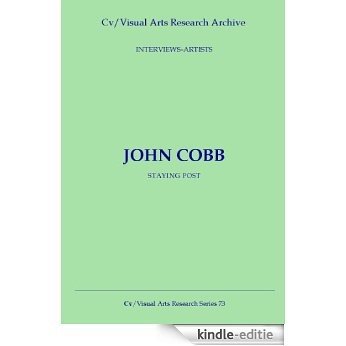 John Cobb: Staying Post (Cv/Visual Arts Research Book 73) (English Edition) [Kindle-editie]