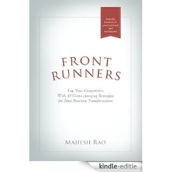 Front Runners - Lap Your Competition With 10 Game-Changing Strategies For Total Business Transformation (English Edition) [Kindle-editie]