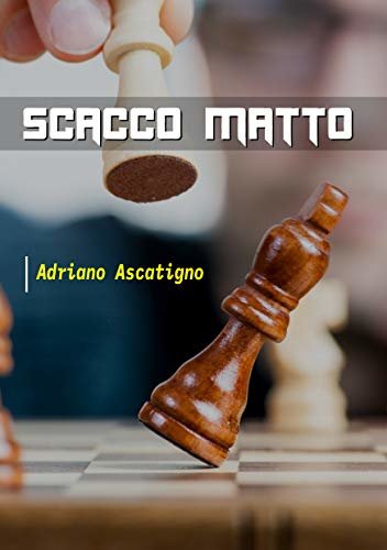 Scacco Matto (Italian Edition)