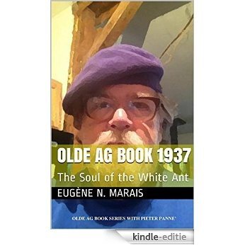 OLDE AG BOOK  1937: The Soul of the White Ant (OLDE AG BOOKS) (English Edition) [Kindle-editie]