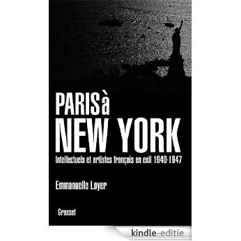 Paris à New York : Intellectuels et artistes français en exil (1940-1947) (essai français) (French Edition) [Kindle-editie] beoordelingen