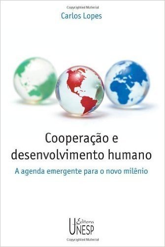 Cooperação e desenvolvimento humano: a agenda emergente para o novo milênio baixar