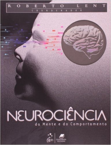 Neurociência. Da Mente E Do Comportamento