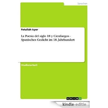 La Poesia del siglo 18 y Cienfuegos - Spanisches Gedicht im 18. Jahrhundert [Kindle-editie]