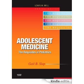 Adolescent Medicine: Requisites (Requisites in Pediatrics) [Kindle-editie]