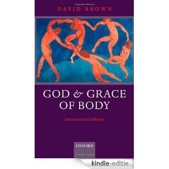 God and Grace of Body: Sacrament in Ordinary [Kindle-editie]