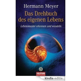 Das Drehbuch des eigenen Lebens: Lebensmuster erkennen und wandeln (German Edition) [Kindle-editie]