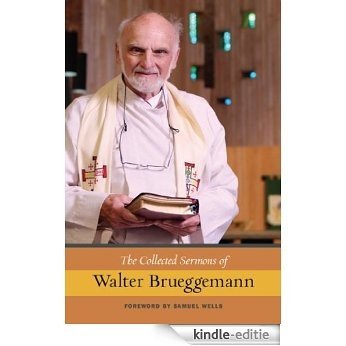 The Collected Sermons of Walter Brueggemann [Kindle-editie]