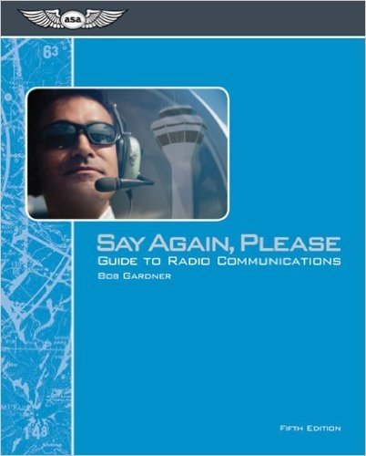 Say Again, Please: Guide to Radio Communications [With Map]