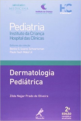 Dermatologia Pediátrica - Coleção Pediatria. Instituto da Criança Hospital das Clínicas
