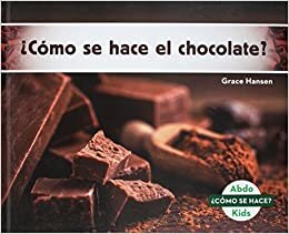 indir ¿cómo Se Hace El Chocolate? (How Is Chocolate Made?) (Spanish Version) (¿cómo Se Hace? (How Is It Made?))