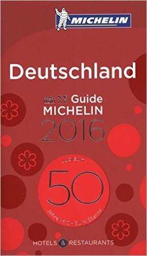 Michelin Guide Germany (Deutschland) 2016: Hotels & Restaurants