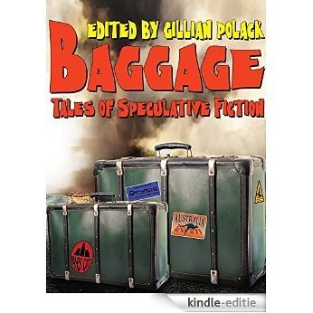 Bagage: An anthology of Australian Speculative Fiction [Kindle-editie]